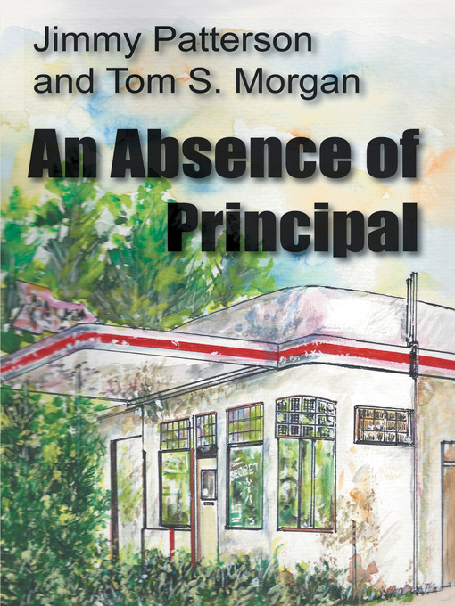Title details for An Absence of Principal by Jimmy Patterson - Available